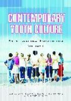Contemporary Youth Culture [Two Volumes]: An International Encyclopedia 0313337292 Book Cover