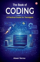 The Book of Coding: A Practical Guide for Teenagers 9363215008 Book Cover