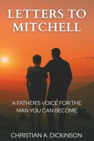 Letters to Mitchell: A Father’s Voice for the Man You Can Become 1965741568 Book Cover