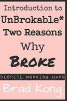 Introduction to UnBrokable*: Two out of 80 Reasons Why Being Broke Despite Working Hard B0BHCLJMR5 Book Cover