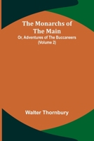 The Monarchs of the Main; Or, Adventures of the Buccaneers 9357911723 Book Cover