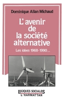 L'avenir de la société alternative (Logiques Sociales) (French Edition) 2738403026 Book Cover