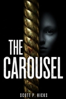 The Carousel: A Thriller B0DVLVF4NX Book Cover