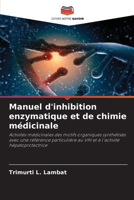 Manuel d'inhibition enzymatique et de chimie médicinale (French Edition) 6208056039 Book Cover