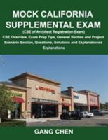 Mock California Supplemental Exam (CSE of Architect Registration Exam): CSE Overview, Exam Prep Tips, General Section and Project Scenario Section, Qu 1612650155 Book Cover