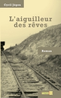 L'aiguilleur des rêves 2322395404 Book Cover