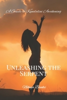 Unleashing the Serpent: A Guide to Kundalini Awakening B0F8J9CT5V Book Cover