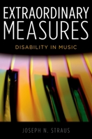 Extraordinary Measures: Disability in Music 0199766460 Book Cover
