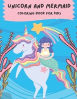 Unicorn And Mermaid Coloring Book For Kids: For Kids (The Future Teacher's Coloring Books For All Kids) B097XSPHDQ Book Cover