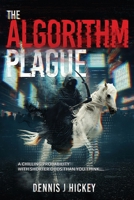 The Algorithm Plague: A Chilling Probability With Shorter Odds Than You Think… 1068188200 Book Cover