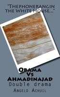 Obama Vs Ahmadinajad: Double Drama 1499555156 Book Cover