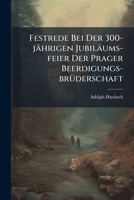 Festrede Bei Der 300-jährigen Jubiläums-feier Der Prager Beerdigungs-brüderschaft 1246632918 Book Cover