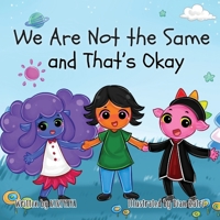 We Are Not the Same, and That's Okay B0FMQLVCT4 Book Cover