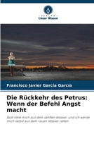 Die Rückkehr des Petrus: Wenn der Befehl Angst macht (German Edition) 620721997X Book Cover
