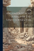 An Archaeological Survey of the United Kingdom 1022106651 Book Cover