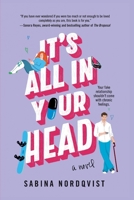 It's All in Your Head: A Novel 1538783304 Book Cover