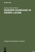 Modern marriage in Sierra Leone: A study of the professional group (Change and continuity in Africa) 9027978719 Book Cover