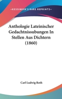 Anthologie Lateinischer Gedachtnissubungen In Stellen Aus Dichtern (1860) 1167525787 Book Cover