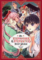 My Stepmother & Stepsisters Aren't Wicked Vol. 2 1685799175 Book Cover