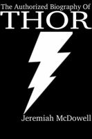 The Authorized Biography of Thor: (Unauthorized, Revised, and Unfinished Edition) B0F6WJ83DN Book Cover