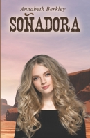 Soñadora: (romántica del oeste) B0B7PSHK2Z Book Cover