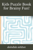 Kids Puzzle Book for Brainy Fun! B0CQM81CFL Book Cover