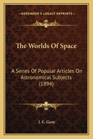 The Worlds Of Space: A Series Of Popular Articles On Astronomical Subjects 116398194X Book Cover