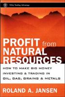 Profits from Natural Resources: How to Make Big Money Investing in Metals, Food, and Energy (Wiley Trading) 047129523X Book Cover