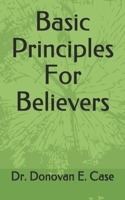 Basic Principles For Believers 1536931616 Book Cover