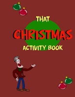That Christmas Activity Book: Coloring, Games, Puzzles, and More! B0CK3VFXJ5 Book Cover
