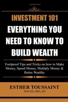 Investment 101: Everything You Need to Know to Build Wealth: Everything You Need to Know to Build Wealth B0CF82S7N7 Book Cover