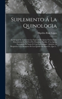 Suplemento Á La Quinologia: En El Qual Se Aumentan Las Especies De Quina Nuevamente Descubiertas En El Perú Por Don Juan Tafalla, Y La Quina Naranjada ... De Santa Fé, Que I... 1018506586 Book Cover