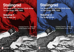 Stalingrad: The Death of the German Sixth Army on the Volga, 1942-1943: Volume 1: The Bloody Fall - Volume 2: The Brutal Winter 0764343432 Book Cover