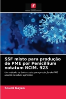 SSF misto para produção de PME por Penicillium notatum NCIM. 923: Um método de baixo custo para produção de PME usando resíduos agrícolas 6203158682 Book Cover