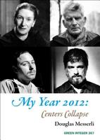 My Year 2012: Centers Collapse 1557134456 Book Cover