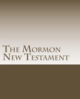 The Mormon New Testament 150253908X Book Cover