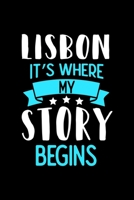 Lisbon It's Where My Story Begins: Lisbon Dot Grid 6x9 Dotted Bullet Journal and Notebook 120 Pages 1673560946 Book Cover