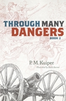 Through Many Dangers: Book 2 1944555897 Book Cover