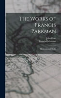 The Works of Francis Parkman: Montcalm and Wolfe 1019169672 Book Cover