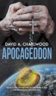 Apocageddon-Your Guide to the End of the World and the Beginning of a New One 1788239539 Book Cover