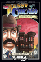 The Beast of Chicago: An Account of the Life and Crimes of Herman W. Mudgett, Known to the World As H.H. Holmes 1561633658 Book Cover