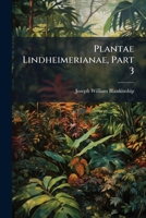 Plantae Lindheimerianae, Part 3... 127356376X Book Cover