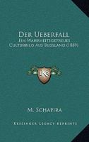 Der Ueberfall: Ein Wahrheitsgetreues Culturbild Aus Russland (1889) 1149215690 Book Cover