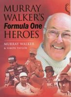 Murray Walker's Formula One Heroes 1852279184 Book Cover
