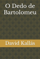 O Dedo de Bartolomeu B0BC25YSYM Book Cover