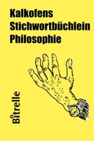 Kalkofens Stichwortbüchlein Philosophie: sprich dich frei (German Edition) B0DT9D3TKY Book Cover