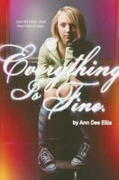 Everything Is Fine. 0316014435 Book Cover