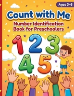 Count with Me: Number Identification Book for Preschoolers B0DFWV82JV Book Cover