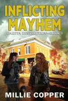 Inflicting Mayhem: Dakota Destruction Book 3 | America's New Apocalypse 1957088281 Book Cover