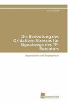 Die Bedeutung Des Oxidativen Stresses Fur Signalwege Des Tp-Rezeptors 3838125835 Book Cover